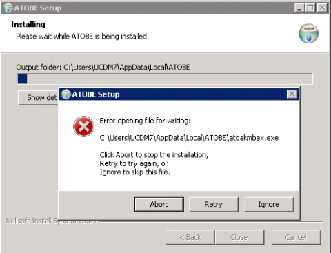 Error opening file for writing: C:\Users\User\AppData\Local\ATOBE\atoakmbex.exe. Click Abort to stop the installation, Retry to try again, or Ignore to skip this file.